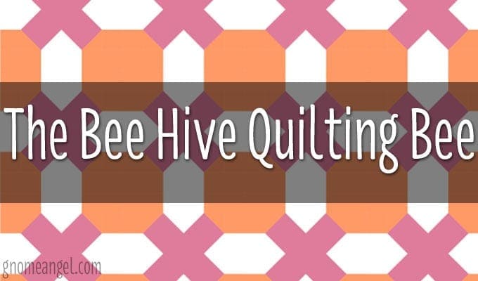 The Bee Hive - Quilting Bee organised by Blossom Heart Quilts and GnomeAngel.