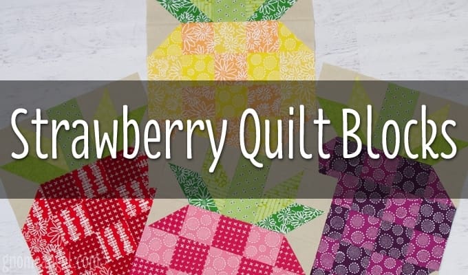 Strawberry Quilt Block - Learn to make this large strawberry quilt block on www.GnomeAngel.com - Block finished at 17.5" x 24.5" and is great for a quick large quilt finish, using up your scraps and having fun with colour. Perfect summer quilt. This version is made featuring Karen Lewis Blueberry Park for Robery Kaufman partnered with Robert Kaufman Essex Linen. See more at www.GnomeAngel.com